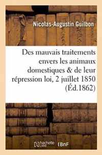 Des Mauvais Traitements Envers Les Animaux Domestiques Et de Leur Repression: