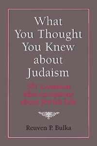 What You Thought You Knew about Judaism