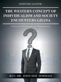 The Western Concept of Individualism and Society Encounters Ghana