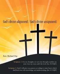 God's Divine Alignment / God's Divine Assignment