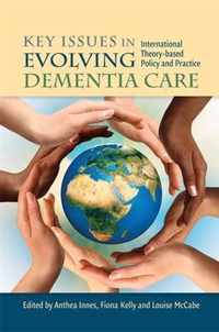 Key Issues In Evolving Dementia Care