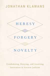 Heresy, Forgery, Novelty