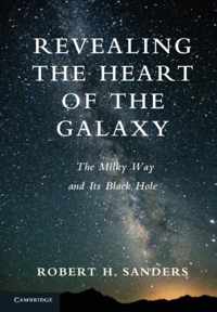 Revealing The Heart Of The Galaxy