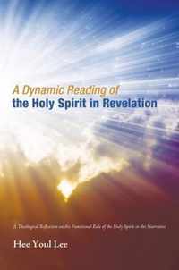 A Dynamic Reading of the Holy Spirit in Revelation