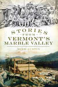 Stories from Vermont's Marble Valley