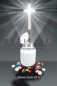 Medicine: A DAILY DOSE OF SPIRITUALITY