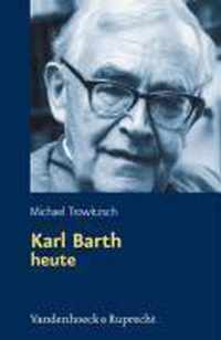 Karl Barth heute