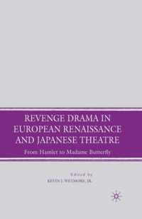 Revenge Drama in European Renaissance and Japanese Theatre