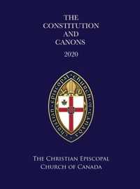 The Constitution and Canons of the Christian Episcopal Church of Canada 2020