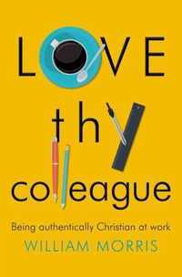 Love Thy Colleague