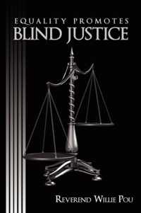 Equality Promotes Blind Justice