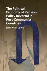 The Political Economy of Pension Policy Reversal in Post-Communist Countries