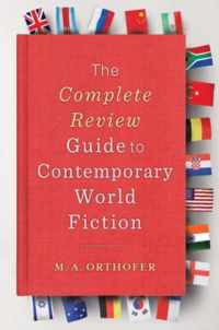 The Complete Review Guide to Contemporary World Fiction