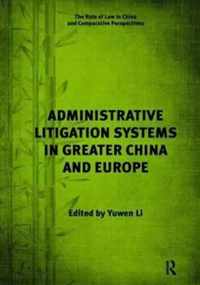 Administrative Litigation Systems in Greater China and Europe