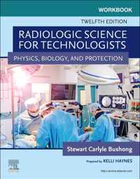 Workbook for Radiologic Science for Technologists