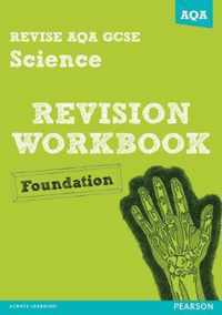 REVISE AQA: GCSE Science A Revision Workbook Foundation