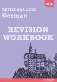 REVISE AQA: GCSE German Revision Workbook