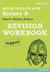 REVISE EDEXCEL: Edexcel GCSE History Specification B Schools History Project Revision Workbook Support