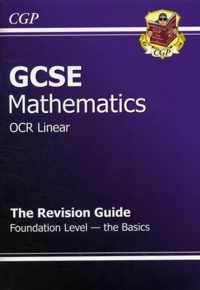 GCSE Maths OCR B Revision Guide - Foundation the Basics (A*-G Resits)