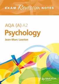 AQA (A) A2 Psychology Exam Revision Notes