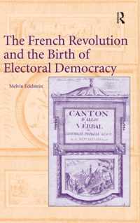 The French Revolution and the Birth of Electoral Democracy