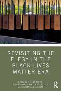 Revisiting the Elegy in the Black Lives Matter Era