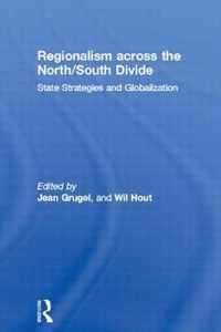 Regionalism Across the North/South Divide: State Strategies and Globalization