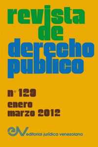 REVISTA DE DERECHO PUBLICO (Venezuela), No. 129, Enero-Marzo 2012