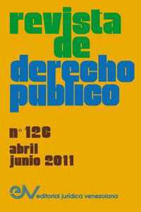 REVISTA DE DERECHO PUBLICO (Venezuela), No. 126, Abril-Junio 2011