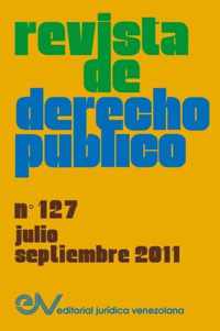 REVISTA DE DERECHO PUBLICO (Venezuela), No. 127, Julio-Septiembre 2011