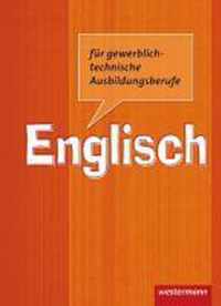 Englisch für gewerblich-technische Ausbildungsberufe. Berufsschulen. Schülerbuch