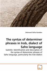 The syntax of determiner phrases in Irob, dialect of Saho language