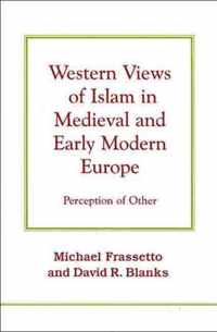 Western Views of Islam in Medieval and Early Modern Europe