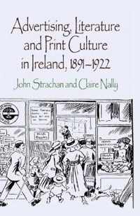 Advertising, Literature and Print Culture in Ireland, 1891-1922