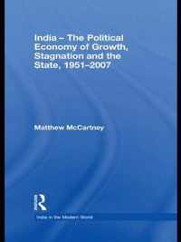 India - The Political Economy of Growth, Stagnation and the State, 1951-2007