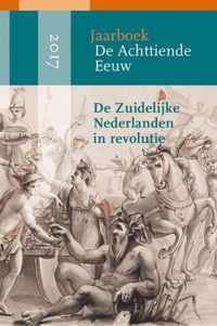 De Achttiende Eeuw 2017 -   De Zuidelijke Nederlanden in revolutie