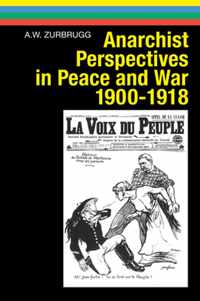 Anarchist Perspectives in Peace and War, 1900-1918