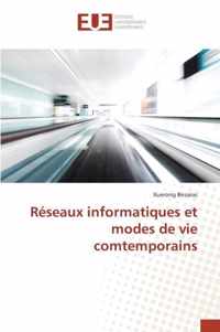 Reseaux Informatiques Et Modes de Vie Comtemporains