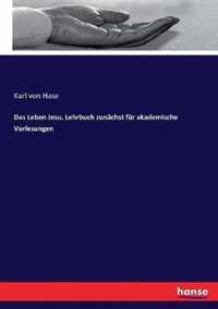 Das Leben Jesu. Lehrbuch zunachst fur akademische Vorlesungen