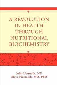 Revolution In Health Through Nutritional Biochemistry