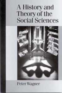 A History and Theory of the Social Sciences