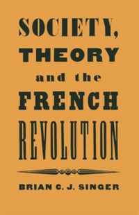 Society, Theory and the French Revolution