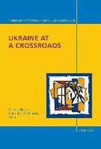 Ukraine at a Crossroads