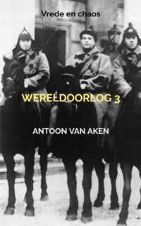 Wereldoorlog 3 - Antoon van Aken - Paperback (9789464484298)