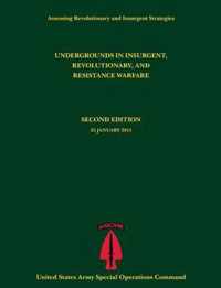 Undergrounds in Insurgent, Revolutionary and Resistance Warfare (Assessing Revolutionary and Insurgent Strategies Series)