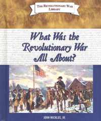 What Was the Revolutionary War All About?