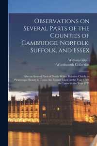 Observations on Several Parts of the Counties of Cambridge, Norfolk, Suffolk, and Essex