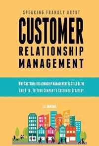 Speaking Frankly About Customer Relationship Management