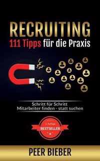 Recruiting: 111 Tipps fur die Praxis