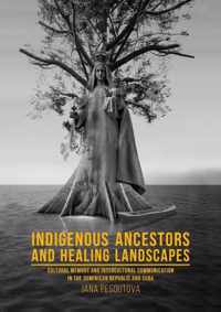 Indigenous Ancestors and Healing Landscapes